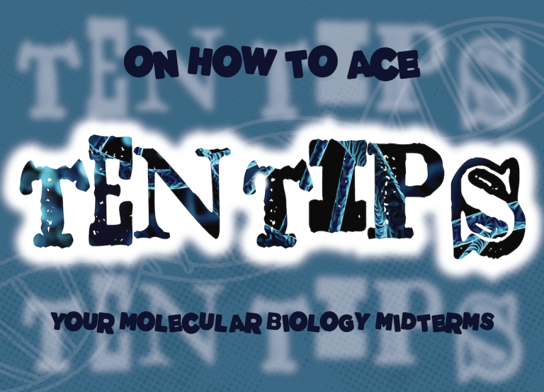 Ten Tips On How To Ace Your Molecular Biology Midterms! 